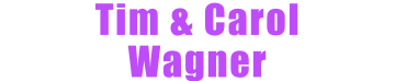 Tim &amp; Carol Wagner